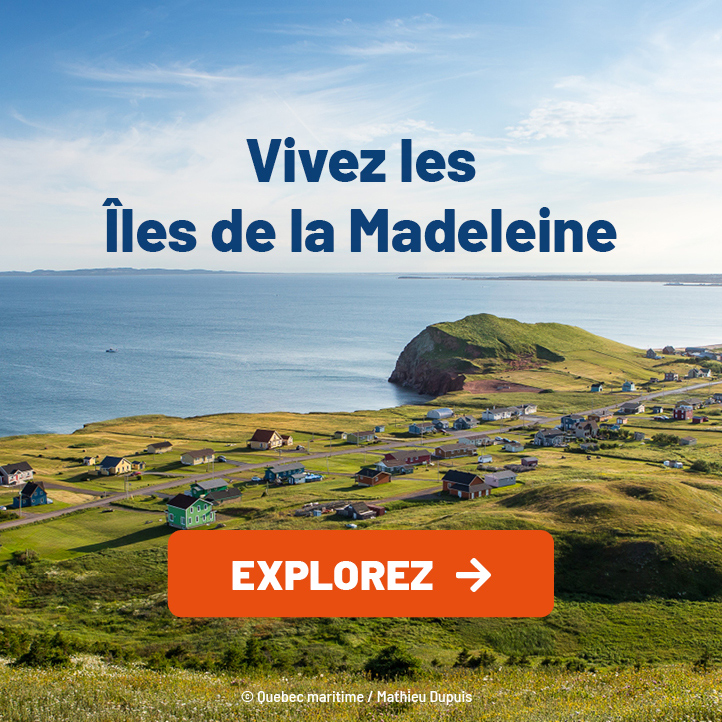 Vivez les Îles de la Madeleine